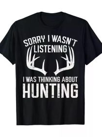 Wasnt Listening Thinking Hunting Deer Shed Bow Hunter Gift T-Shirt (Color: Black, size: L)