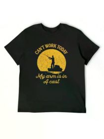 Crazy Dog Mens T Shirt, I Can't Work Today My Arm Is In A Cast Funny Fishing Fathers Day Tee, (Color: Black, size: L)