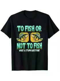 100% Cotton Fishing T-Shirt for Men - Funny 'to Fish or Not to Fish' Print, Crew Neck, (Color: Black, size: L)
