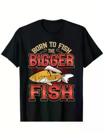 Born To Fish The Bigger Fish Fisherman Fishing Angler T-Shirt, 100% cotton (Color: Black, size: L)
